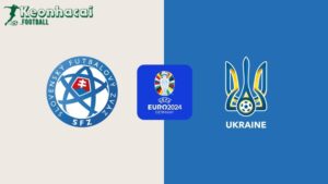 Soi kèo Slovakia vs Ukraine, 20h00 ngày 21/06/2024 5 Soi kèo Slovakia vs Ukraine, 20h00 ngày 21/06/2024