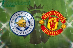 Soi kèo Leicester vs Manchester United - 2h00 ngày 17/3 - Ngoại hạng Anh 5 Soi kèo Leicester vs Manchester United - 2h00 ngày 17/3 - Ngoại hạng Anh
