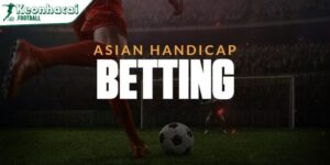 Kèo handicap là gì? Kinh nghiệm đặt cược chuẩn nhất cho bạn 4 Kèo handicap rất được ưa thích