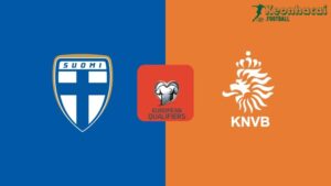 Soi kèo Phần Lan vs Hà Lan - 1h45 ngày 08/6 - VL World Cup Châu Âu 8 Soi kèo Phần Lan vs Hà Lan - 1h45 ngày 08/6 - VL World Cup Châu Âu