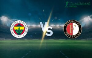Soi kèo Feyenoord vs Fenerbahce - 0h00 ngày 13/8 - Sơ loại Champions League 9 Soi kèo Feyenoord vs Fenerbahce - 0h00 ngày 13/8 - Sơ loại Champions League