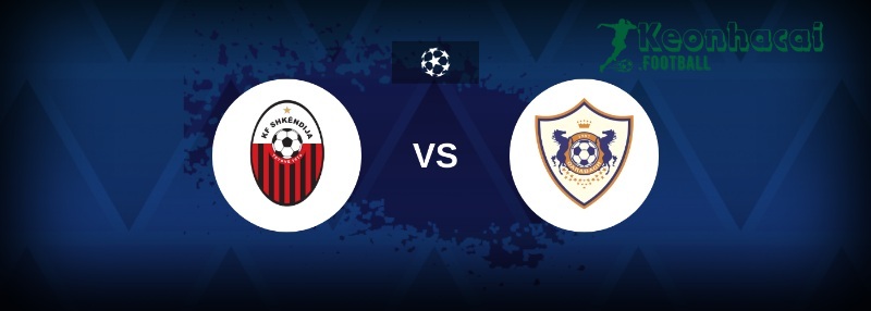 Soi kèo Shkendija vs Qarabag - 1h00 ngày 06/8 - Sơ loại Champions League 1 Soi kèo Shkendija vs Qarabag - 1h00 ngày 06/8 - Sơ loại Champions League