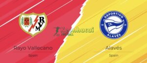 Soi kèo Rayo Vallecano vs Alaves - 3h00 ngày 27/10 - La Liga 5 Soi kèo Rayo Vallecano vs Alaves - 3h00 ngày 27/10 - La Liga